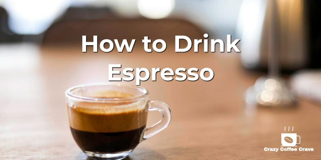 how to drink an espresso