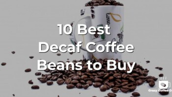 14 Best Decaf Coffee Beans to Buy