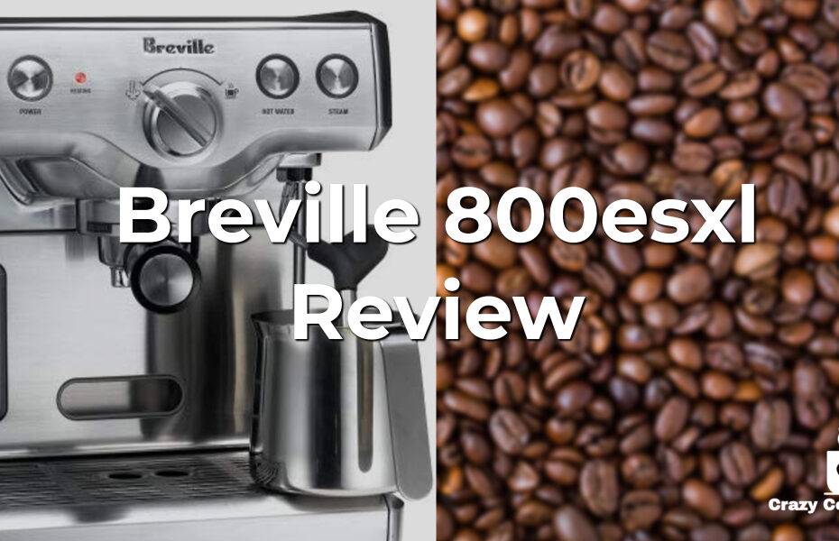 Breville 800esxl Review