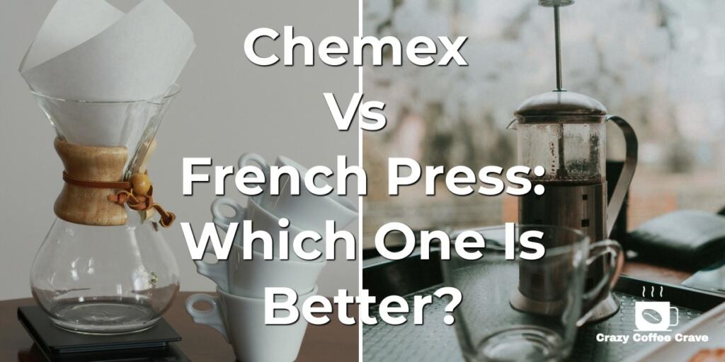 Chemex Vs French Press