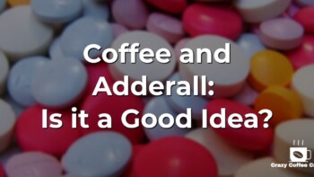What Happens If You Mix Coffee and Adderall