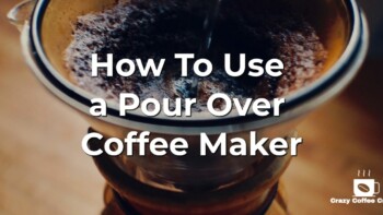 How To Use a Pour Over – Coffee Maker