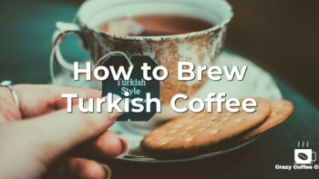 How to Brew Turkish Coffee