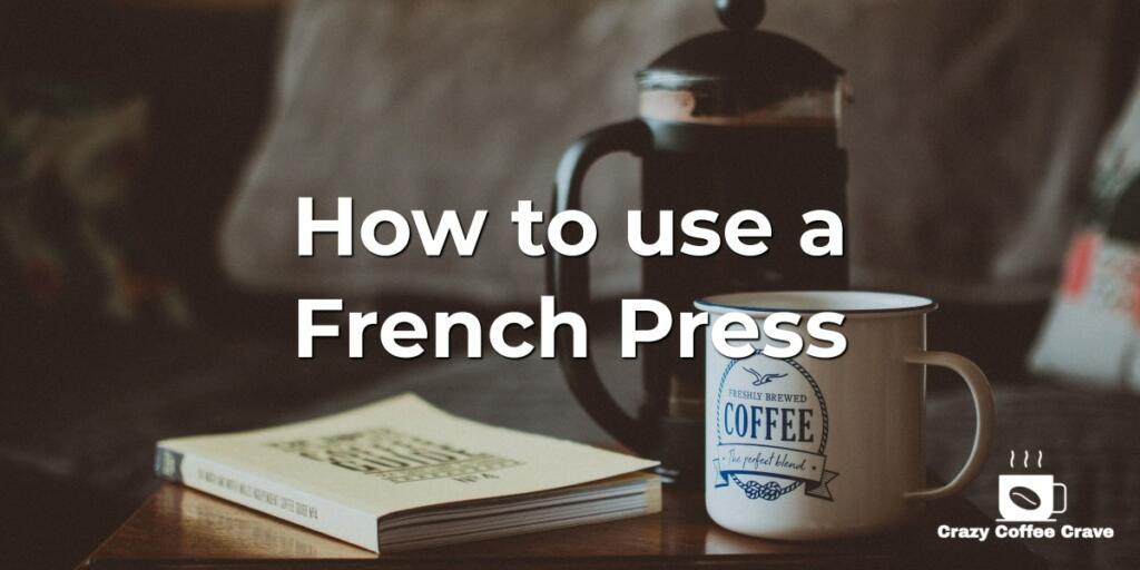 How to use a French Press