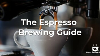 The Best Espresso Brewing Guide – Ever
