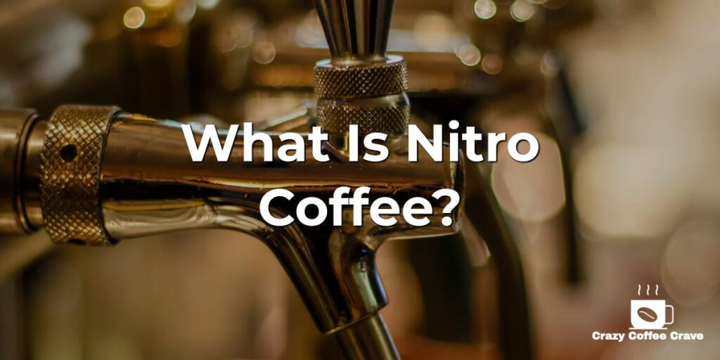 What Is Nitro Coffee?