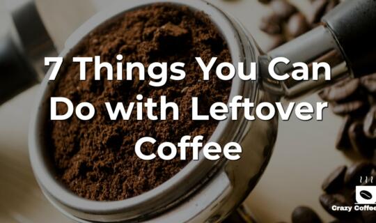 11 Things You Can Do with Leftover Coffee