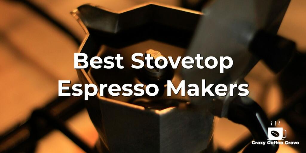 Best Stovetop Espresso Makers