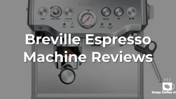 7 Best Breville Espresso Machine Reviewed