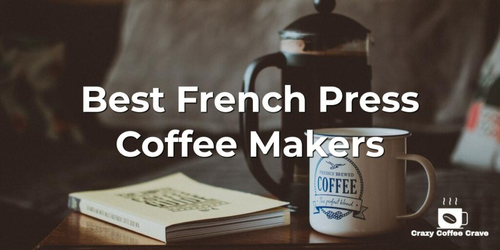 Best French Press Coffee Makers