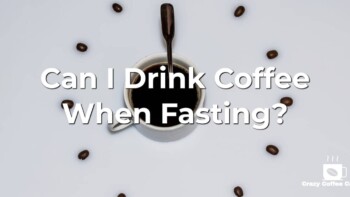 Can I Drink Coffee When Fasting?
