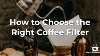 How to Choose the Right Coffee Filter