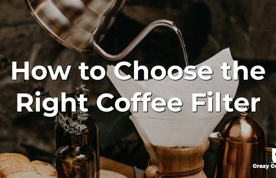How to Choose the Right Coffee Filter