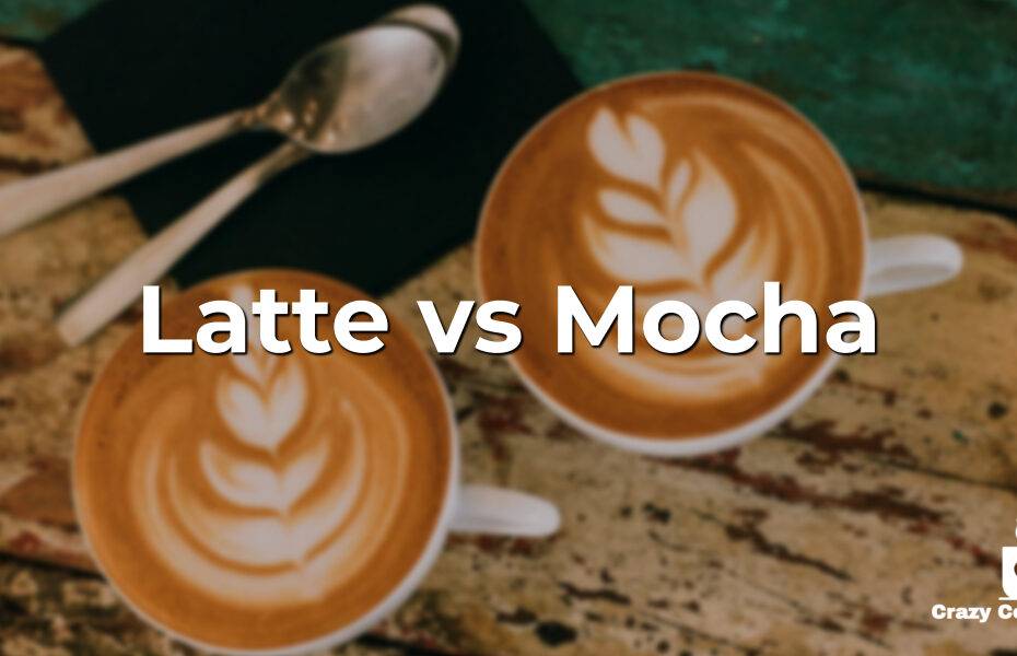 Latte vs. Mocha