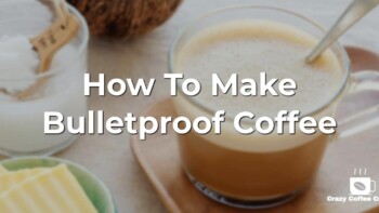 How To Make Bulletproof Coffee