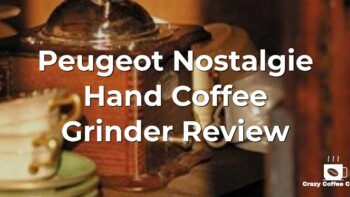 Peugeot Nostalgie Hand Coffee Grinder Review