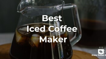 7 Best Iced Coffee Makers Reviewed