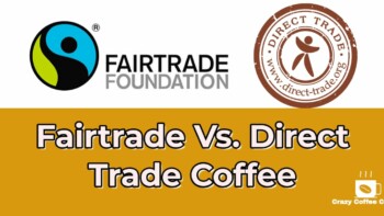 Fairtrade Vs. Direct Trade Coffee: What You Don’t Know