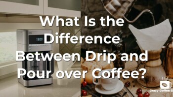 What Is the Difference Between Drip and Pour over Coffee?