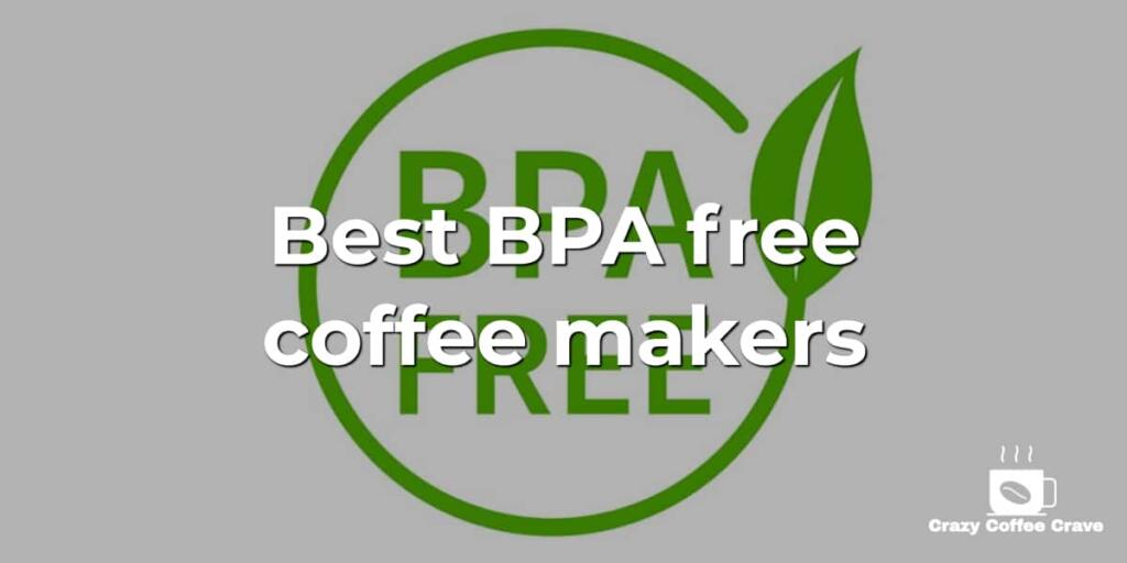 Best BPA free coffee makers