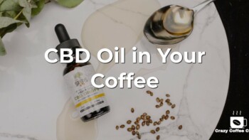CBD Oil in Your Coffee