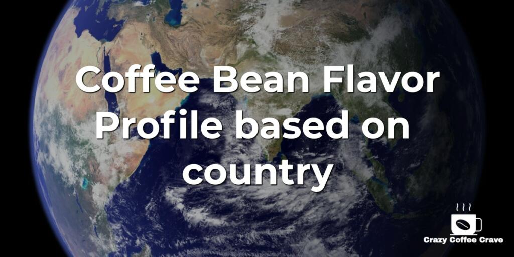 Coffee Bean Flavor Profile based on country