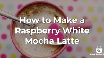 How to Make a Raspberry White Mocha Latte