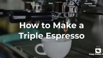 How to Make a Triple Espresso