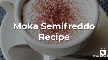 Moka Semifreddo Recipe for Italian iced dessert