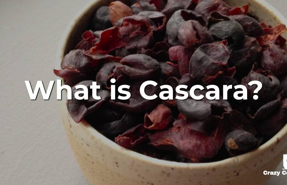 What is Cascara?